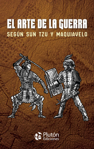 El Arte de la Guerra Según Sun Tzu y Maquiavelo