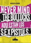 Never Mind The Bollocks Aquí Están los Sex Pistols