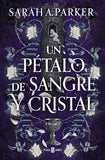 Un Pétalo de Sangre y Cristal