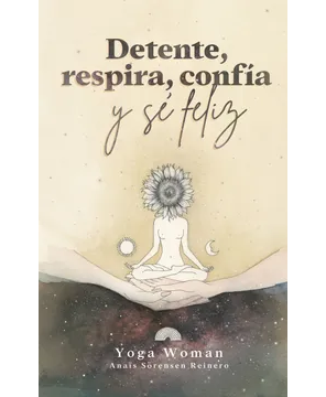 Detente, respira, confía y sé Feliz