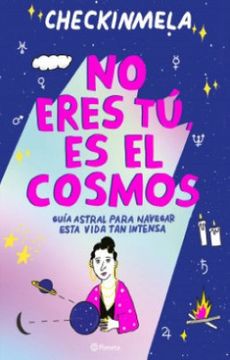 No Eres Tú Es El Cosmos